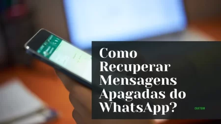 Como Recuperar Mensagens Apagadas do WhatsApp